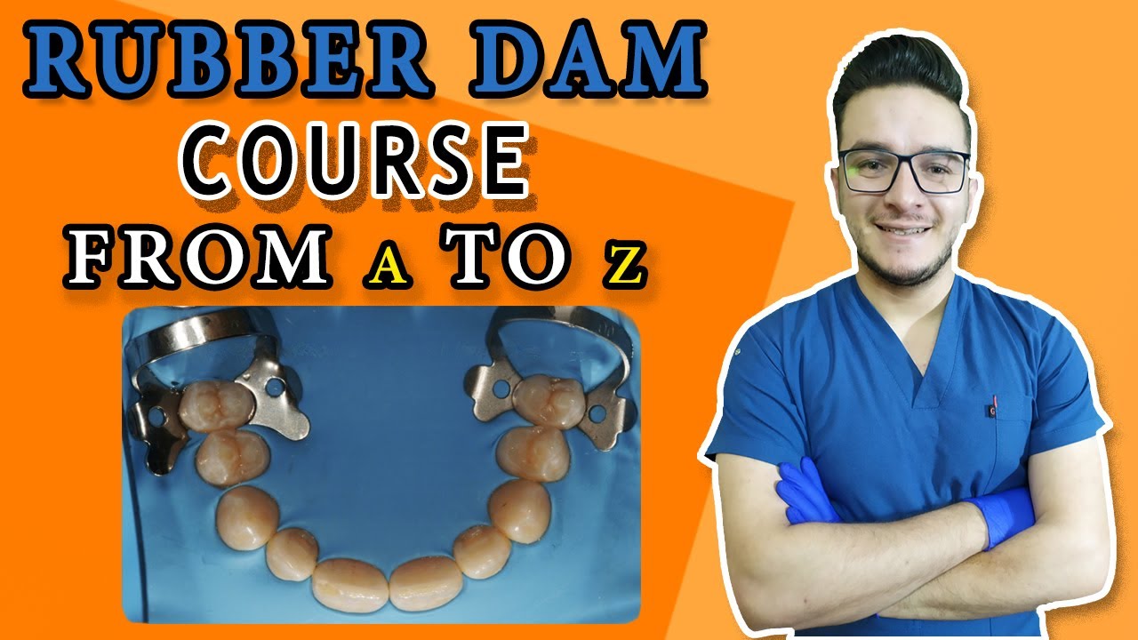 RUBBER DAM Course from A to Z